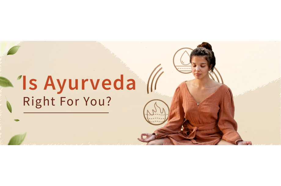 Is Ayurveda Right For You?