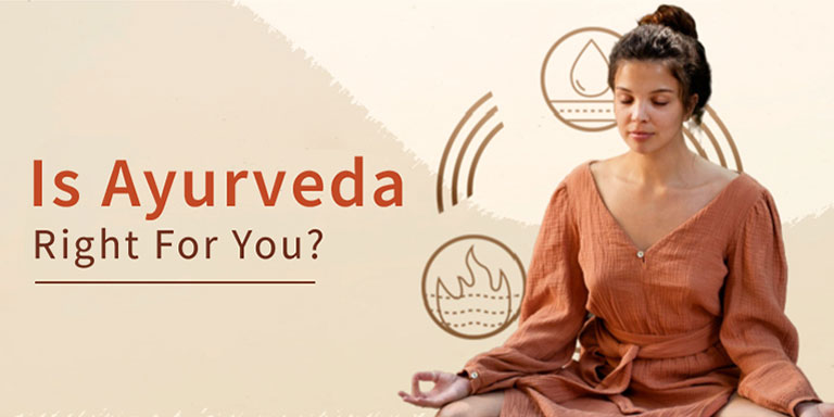 Is Ayurveda Right For You?