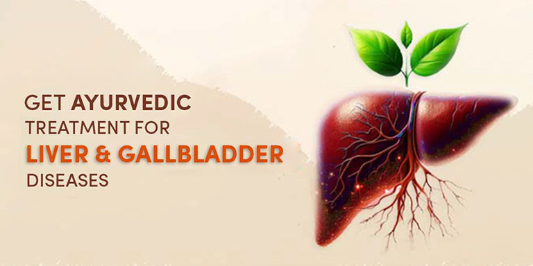 Get Ayurvedic Treatment For Liver & Gallbladder Diseases